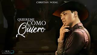 LETRA Quiereme Como Te Quiero  Christian Nodal ESTUDIO 2019 [upl. by Nicolau]