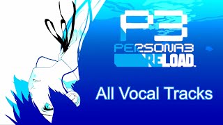 Persona 3 Reload — All Vocal Music Outdated [upl. by Moriah70]