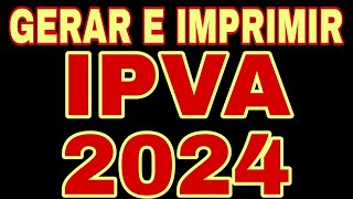 GERAR BAIXAR E IMPRIMIR IPVA 2024 [upl. by Assej685]