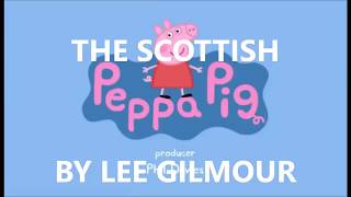 Scottish Peppa Pig Part 1The House [upl. by Lav]