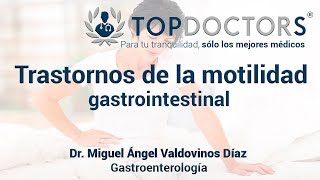 Trastornos de la motilidad gastrointestinal conoce todos los detalles [upl. by Arodoet958]