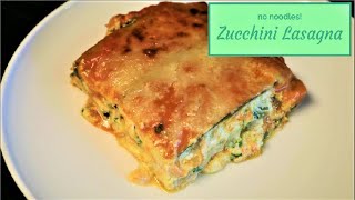 Zucchini Lasagna  no noodles  How to Make a Low Carb Lasagna [upl. by Domela]