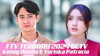 FTV TERBARU SCTV 2024 BIKIN BAPER  KENNY AUSTIN DAN YURISKA PATRECIA [upl. by Coco]