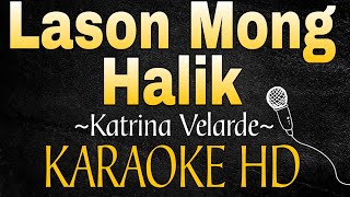 LASON MONG HALIK  Katrina Velarde KARAOKE HD [upl. by Anne-Marie]