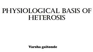 Physiological basis of heterosis  Heterosis Part III [upl. by Lotty]