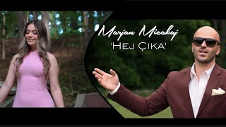 Marjan Micakaj  HEJ ÇIKA Official Video [upl. by Wichman11]