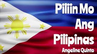 Angeline Quinto  Piliin Mo Ang Pilipinas  Choose Philippines Lyrics  Lyric Video [upl. by Oika533]