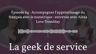 La geek de service  Épisode 64  Accompagner lapprentissage du français avec le numérique [upl. by Silvie736]