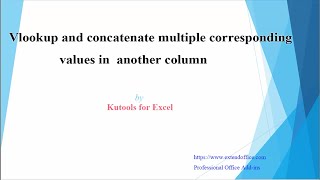 How to vlookup and concatenate multiple corresponding values in a cell with Kutools for Excel [upl. by Fernas]