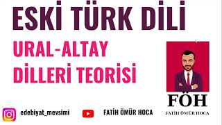 2024 ÖABT ESKİ TÜRK DİLİ  URAL ALTAY DİL KURAMI  FATİH ÖMÜR HOCA FÖH [upl. by Rabah940]