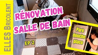 RENOVATION SDB  GALERE IMPREVUE EN CARRELAGE 😛 PARE DOUCHE EN PLACO  ELLES Bricolent [upl. by Alemaj336]