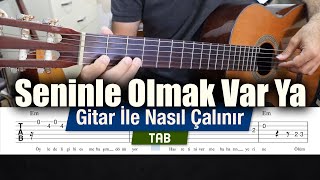 Seninle Olmak Var Ya  Gitar Tab  Nasıl Çalınır [upl. by Ahseekan]