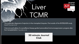 Liver TCMR Miniseries  AJT Journal Club [upl. by Davey290]