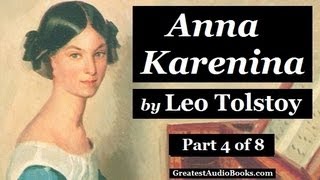 ANNA KARENINA by Leo Tolstoy  Part 4  FULL AudioBook 🎧📖  Greatest🌟AudioBooks [upl. by Templer]