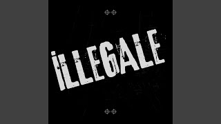 illegale [upl. by Allistir]