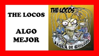 The locos  Algo mejor [upl. by Nnaed]