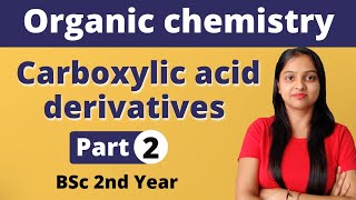 2 Carboxylic Acid Derivatives  BSc 2nd Year  Organic Chemistry  Miss chemistry [upl. by Aseiram]