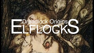 Dreadlock Origins Part 2  ELFLOCKS  Old English Folklore  Shakespeare [upl. by Reeve]