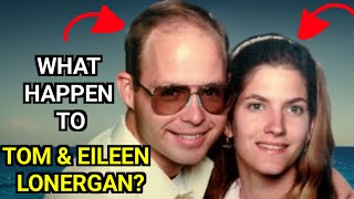 What Really Happened To Tom And Eileen Lonergan [upl. by Ikim]