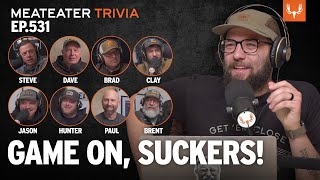 MeatEater Trivia Ep 531  Game on Suckers [upl. by Weinberg646]