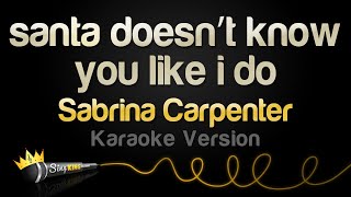 Sabrina Carpenter  santa doesn’t know you like i do Karaoke Version [upl. by Sirromed]