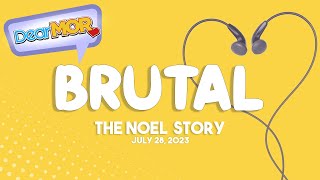 Dear MOR quotBrutalquot The Noel Story 072823 [upl. by Bolling]