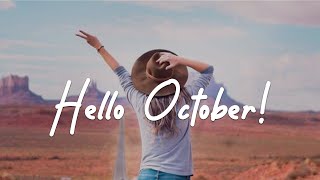 Hello October A new month starts with happy vibes  AcousticIndiePopFolk Playlist [upl. by Menis]