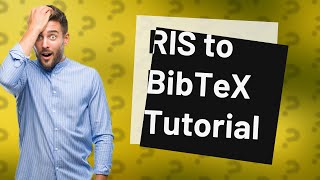 How to convert RIS to BibTeX [upl. by Aerdnad602]