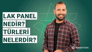 Lak Panel Nedir Türleri Nelerdir Avantajları Nelerdir [upl. by Ainslie]