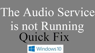 Fix quotThe Audio Service is not Runningquot in Windows 10 Method II [upl. by Frans]