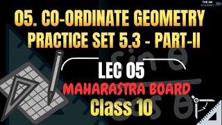 LECTURE NO5  10TH MATH 2  CO ORDINATE GEOMETRY  PRACTICE SET 53 PART 2  MAHARASHTRA BOARD [upl. by Radferd732]