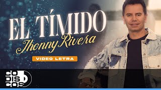 El Tímido Jhonny Rivera  Video Letra [upl. by Ailic711]