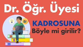 Doktor Öğretim Üyesi Kadrosuna Böyle mi Girilir  Doçentlik Öncesi Son Adım [upl. by Ardnua]