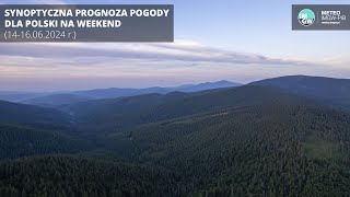 IMGWPIB Synoptyczna prognoza pogody dla Polski na weekend 1416062024 r [upl. by Betthezel]