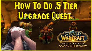 Season of Discovery How To Do 5 Tier Upgrade Quest [upl. by Ahsitneuq328]