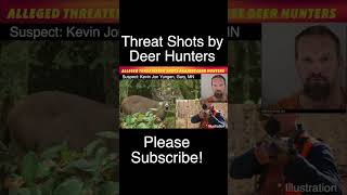 Alleged Threatening Shots Against Deer Hunters [upl. by Cowan]