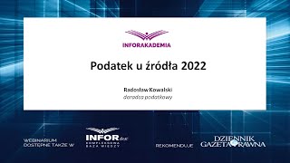 Webinarium Podatek u źródła 2022 [upl. by Godbeare]