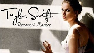 Permanent Marker  Taylor Swift [upl. by Adnaluoy]