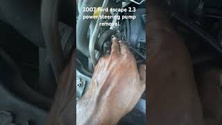 2007 Ford Escape 23L Power Steering Pump Removal [upl. by Kcajyllib]