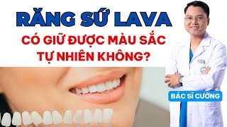 Răng Sứ Lava Bí Quyết Giữ Màu Sắc Tự Nhiên Suốt Đời  Dr Cường Official [upl. by Garibold]