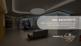 AKL ARCHITECTS Awarded Best Luxury Office Interior Design for Law Firm Office in Saudi Arabia [upl. by Fabrice]