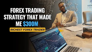 300M FOREX TRADING STRATEGY THAT MADE ME RICH  EXPLAINED [upl. by Liss]