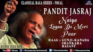 Pt Jasraj  Classical Raga SeriesVocal Raag GunjiKanadaShankara amp Basant Hindustani Classical [upl. by Adnoel]