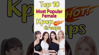 Top 10 Most Popular Kpop Girl Groups and their Fandom Names [upl. by Gottfried]