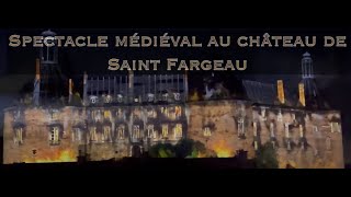 Spectacle Médiéval château de Saint Fargeau [upl. by Pomfret]