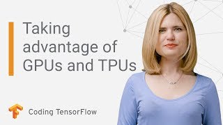 How to take advantage of GPUs and TPUs for your ML project Coding TensorFlow [upl. by Emeline]