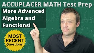 Accuplacer Math Test Prep  More Advanced Algebra and Functions [upl. by Eigram682]