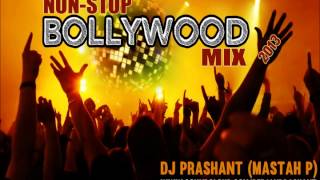 Non Stop Bollywood Remix Songs 2013 Mashup DJ Prashant Mastah P [upl. by Aurelea]