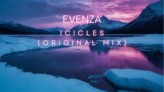 Evenza  Icicles Original Mix [upl. by Aleahc905]