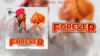 King Tembo KT Ft Yushiner  Forever official audio [upl. by Leoj]